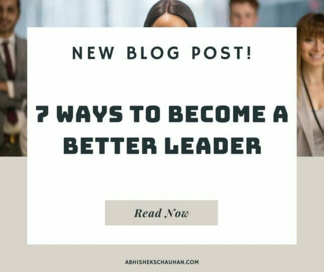 7 Ways to Become a Better Leader