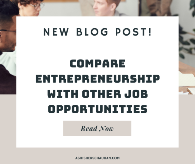 Compare entrepreneurship with other job opportunities