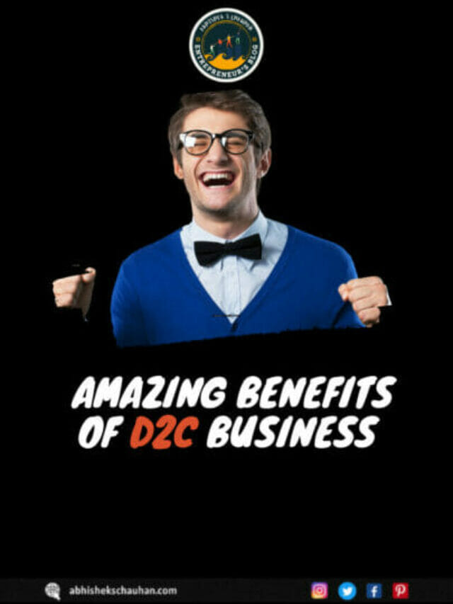 Amazing Benefits of D2C business