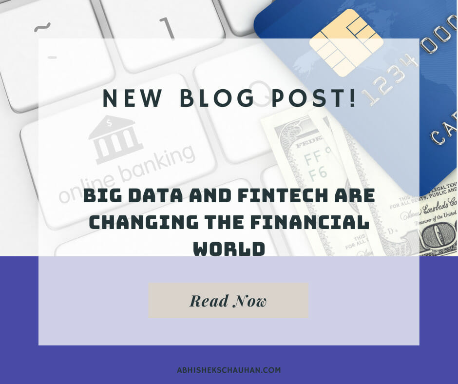 Big Data And Fintech Are Changing The Financial World