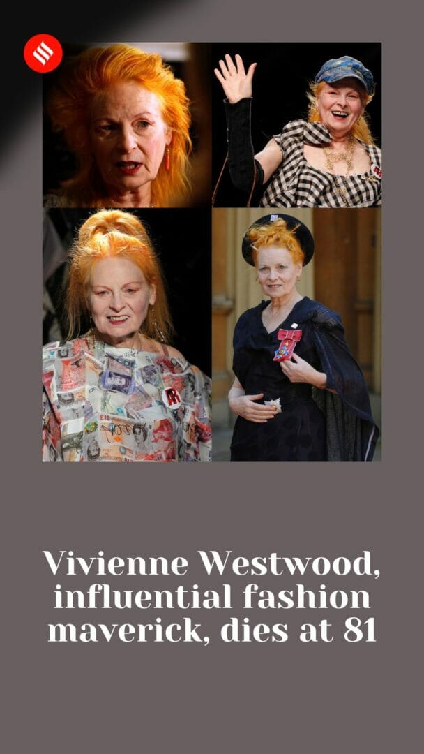 Vivienne Westwood, Influential Fashion Maverick, Dies At 81